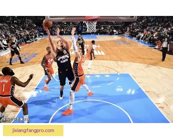 25日NBA焦点前瞻哈登带队复仇魔术掘金冲击西部前四